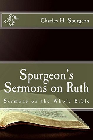 Spurgeon's Sermons on Ruth (Sermons on the Whole Bible)