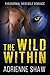 The Wild Within by Adrienne Shaw