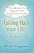 Taking Back Your Life...One Thought at a Time: *Letting Go of Your Past *Enjoying the Present *Looking Forward to the Future