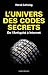 L'Univers Des Codes Secrets: de L'Antiquite a Internet