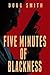 Five Minutes of Blackness by Doug    Smith