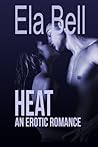 Heat: An Erotic Romance Heat: An Erotic Romance
