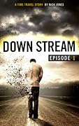 Downstream: Episode 1