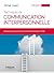 Techniques de communication interpersonnelle: Analyse transactionnelle - Ecole de Palo Alto - PNL (Eyrolles Pratique) (French Edition)