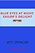 Blue Eyes At Night, Sailor'...