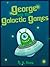 George and the Galactic Games