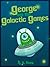 George and the Galactic Games