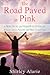 The Road Paved in Pink: A Practical and Personal Guide for Breast Cancer Patients and Their Loved Ones