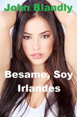 Bésame, Soy Irlandés