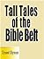 Tall Tales of The Bible Belt