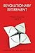 Revolutionary Retirement by Catherine Allen