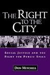 Book cover for The Right to the City: Social Justice and the Fight for Public Space