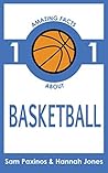 101 Amazing Facts About Basketball: The Book of Basketball Facts