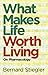 What Makes Life Worth Living: On Pharmacology
