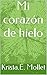 Mi corazón de hielo (Spanish Edition)