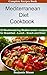 Mediterranean Diet Cookbook by Benjamin  Moore