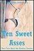 Ten Sweet Asses