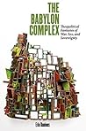 Book cover for The Babylon Complex: Theopolitical Fantasies of War, Sex, and Sovereignty