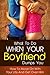 What To Do When Your Boyfri...