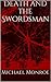 Death and the Swordsman by Michael Monroe