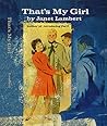 That's My Girl by Janet Lambert That's My Girl by Janet Lambert