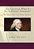 The Question, What Is An Arminian? Answered.: By A Lover Of Free Grace. (Short & Rare Works Series)
