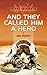And They Called Him A Hero by Jim Perry
