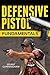Defensive Pistol Fundamentals