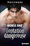 Tentation dangereuse by Michele Hauf