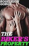 The Biker's Property by Roseleigh Gorge