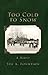 Too Cold to Snow:Memoir