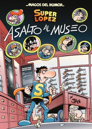 Superlópez. Asalto al museo (Spanish Edition)