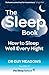 The Sleep Book: How to Sleep Well Every Night