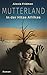 Mutterland: In der Hitze Afrikas (German Edition)