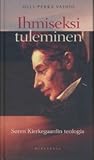 Ihmiseksi tuleminen: Søren Kierkegaardin teologia