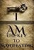 I AM: The Key to Manifesting