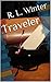 Traveler by R.L. Winter