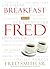 Breakfast with Fred