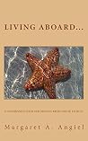 Living Aboard: A Condensed Guide for Moving from House to Hull Living Aboard: A Condensed Guide for Moving from House to Hull