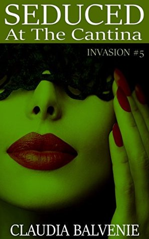 Seduced at the Cantina (Invasion, #5)