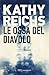 Le ossa del diavolo by Kathy Reichs