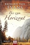 Bis zum Horizont by Richard Paul Evans
