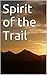 Spirit of the Trail by Joe Broadmeadow Spirit of the Trail by Joe Broadmeadow