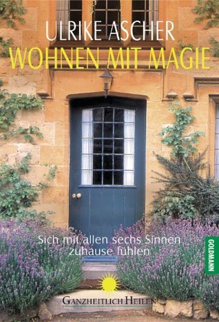 Wohnen mit Magie: Sich mit allen sechs Sinnen zuhause fühlen (German Edition)
