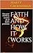 FAITH and how it works: Use your FAITH to receive all of God's promises