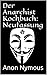Der Anarchist Kochbuch: Neufassung: Anarchist Cookbook Deutsch German Version (German Edition)