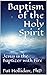 Baptism of the Holy Spirit: Jesus is the Baptizer with Fire