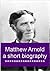 Matthew Arnold - A Short Bi...