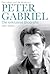 Das Leben und die Musik von Peter Gabriel: Die exklusive Biografie