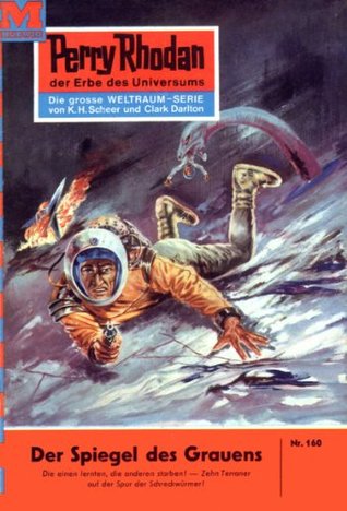 Perry Rhodan 160: Der Spiegel des Grauens: Perry Rhodan-Zyklus "Das Zweite Imperium" (Perry Rhodan-Erstauflage) (German Edition)